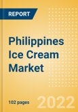 Philippines Ice Cream Market Size and Trend Analysis by Categories and Segment, Distribution Channel, Packaging Formats, Market Share, Demographics and Forecast, 2021-2026- Product Image