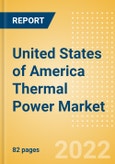 United States of America (USA) Thermal Power Market Size and Trends by Installed Capacity, Generation and Technology, Regulations, Power Plants, Key Players and Forecast, 2022-2035- Product Image