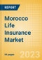 Morocco Life Insurance Market Size and Trends by Line of Business, Distribution, Competitive Landscape and Forecast to 2027 - Product Image