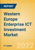 Western Europe Enterprise ICT Investment Market Trends by Budget Allocations (Cloud and Digital Transformation), Future Outlook, Key Business Areas and Challenges, 2022- Product Image