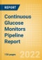 Continuous Glucose Monitors Pipeline Report including Stages of Development, Segments, Region and Countries, Regulatory Path and Key Companies, 2022 Update - Product Image