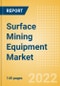 Surface Mining Equipment Market Size, Share, Trends, Analysis and Forecasts by Region, Type (Mining Trucks, Excavators and Hydraulic Shovels, Electric Shovel, Loaders, Dozers, Graders), Commodity Type (Coal, Iron Ore, Gold, Copper, Others) and Segment Forecast 2021-2026 - Product Thumbnail Image