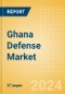 Ghana Defense Market - Size and Trends, Budget Allocation, Regulations, Key Acquisitions, Competitive Landscape and Forecast, 2024-2029 - Product Image