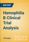 Hemophilia B (Factor IX Deficiency) Clinical Trial Analysis by Trial Phase, Trial Status, Trial Counts, End Points, Status, Sponsor Type, and Top Countries, 2022 Update - Product Image