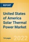 United States of America (USA) Solar Thermal Power Market Size and Trends by Installed Capacity, Generation and Technology, Regulations, Power Plants, Key Players and Forecast, 2022-2035 - Product Image