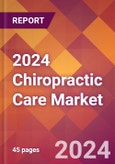 2024 Chiropractic Care Global Market Size & Growth Report with Updated COVID-19 & Recession Risk Forecasts- Product Image