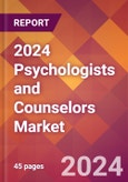 2024 Psychologists and Counselors Global Market Size & Growth Report with Updated COVID-19 & Recession Risk Forecasts- Product Image