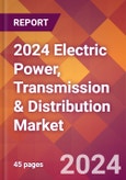 2024 Electric Power, Transmission & Distribution Global Market Size & Growth Report with Updated COVID-19 & Recession Risk Forecasts- Product Image
