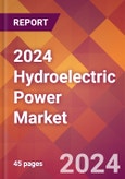 2024 Hydroelectric Power Global Market Size & Growth Report with Updated COVID-19 & Recession Risk Forecasts- Product Image