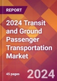 2024 Transit and Ground Passenger Transportation Global Market Size & Growth Report with Updated COVID-19 & Recession Risk Forecasts- Product Image