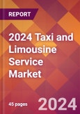 2024 Taxi and Limousine Service Global Market Size & Growth Report with Updated COVID-19 & Recession Risk Forecasts- Product Image