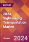 2024 Sightseeing Transportation Global Market Size & Growth Report with Updated COVID-19 & Recession Risk Forecasts - Product Image