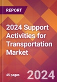 2024 Support Activities for Transportation Global Market Size & Growth Report with Updated COVID-19 & Recession Risk Forecasts- Product Image