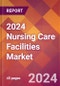 2024 Nursing Care Facilities Global Market Size & Growth Report with Updated COVID-19 & Recession Risk Forecasts - Product Thumbnail Image