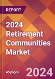 2024 Retirement Communities Global Market Size & Growth Report with Updated COVID-19 & Recession Risk Forecasts- Product Image
