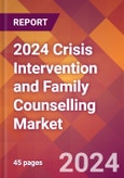 2024 Crisis Intervention and Family Counselling Global Market Size & Growth Report with Updated COVID-19 & Recession Risk Forecasts- Product Image