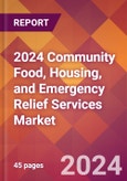 2024 Community Food, Housing, and Emergency Relief Services Global Market Size & Growth Report with Updated COVID-19 & Recession Risk Forecasts- Product Image