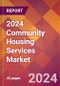 2024 Community Housing Services Global Market Size & Growth Report with Updated COVID-19 & Recession Risk Forecasts - Product Thumbnail Image