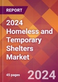 2024 Homeless and Temporary Shelters Global Market Size & Growth Report with Updated COVID-19 & Recession Risk Forecasts- Product Image