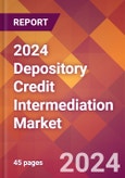 2024 Depository Credit Intermediation Global Market Size & Growth Report with Updated COVID-19 & Recession Risk Forecasts- Product Image