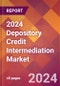 2024 Depository Credit Intermediation Global Market Size & Growth Report with Updated COVID-19 & Recession Risk Forecasts - Product Image