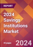 2024 Savings Institutions Global Market Size & Growth Report with Updated COVID-19 & Recession Risk Forecasts- Product Image