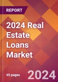 2024 Real Estate Loans Global Market Size & Growth Report with Updated COVID-19 & Recession Risk Forecasts- Product Image