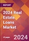 2024 Real Estate Loans Global Market Size & Growth Report with Updated COVID-19 & Recession Risk Forecasts - Product Image