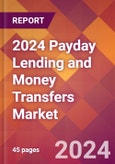 2024 Payday Lending and Money Transfers Global Market Size & Growth Report with Updated COVID-19 & Recession Risk Forecasts- Product Image