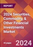 2024 Securities, Commodity, & Other Financial Investments Global Market Size & Growth Report with Updated COVID-19 & Recession Risk Forecasts- Product Image