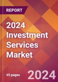2024 Investment Services Global Market Size & Growth Report with Updated COVID-19 & Recession Risk Forecasts- Product Image