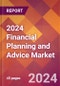 2024 Financial Planning and Advice Global Market Size & Growth Report with Updated COVID-19 & Recession Risk Forecasts - Product Image