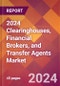 2024 Clearinghouses, Financial Brokers, and Transfer Agents Global Market Size & Growth Report with Updated COVID-19 & Recession Risk Forecasts - Product Thumbnail Image