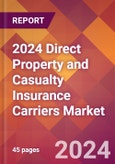 2024 Direct Property and Casualty Insurance Carriers Global Market Size & Growth Report with Updated COVID-19 & Recession Risk Forecasts- Product Image