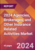 2024 Agencies, Brokerages, and Other Insurance Related Activities Global Market Size & Growth Report with Updated COVID-19 & Recession Risk Forecasts- Product Image
