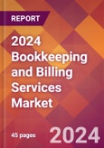 2024 Bookkeeping and Billing Services Global Market Size & Growth Report with Updated COVID-19 & Recession Risk Forecasts- Product Image