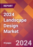 2024 Landscape Design Global Market Size & Growth Report with Updated COVID-19 & Recession Risk Forecasts- Product Image