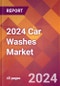 2024 Car Washes Global Market Size & Growth Report with Updated COVID-19 & Recession Risk Forecasts - Product Image