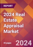 2024 Real Estate Appraisal Global Market Size & Growth Report with Updated COVID-19 & Recession Risk Forecasts- Product Image