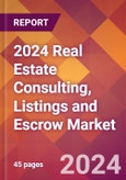 2024 Real Estate Consulting, Listings and Escrow Global Market Size & Growth Report with Updated COVID-19 & Recession Risk Forecasts- Product Image
