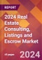 2024 Real Estate Consulting, Listings and Escrow Global Market Size & Growth Report with Updated COVID-19 & Recession Risk Forecasts - Product Thumbnail Image