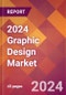 2024 Graphic Design Global Market Size & Growth Report with Updated COVID-19 & Recession Risk Forecasts - Product Image