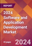2024 Software and Application Development Global Market Size & Growth Report with Updated COVID-19 & Recession Risk Forecasts- Product Image