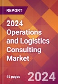 2024 Operations and Logistics Consulting Global Market Size & Growth Report with Updated COVID-19 & Recession Risk Forecasts- Product Image