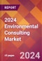 2024 Environmental Consulting Global Market Size & Growth Report with Updated COVID-19 & Recession Risk Forecasts - Product Image