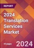 2024 Translation Services Global Market Size & Growth Report with Updated COVID-19 & Recession Risk Forecasts- Product Image
