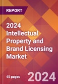2024 Intellectual Property and Brand Licensing Global Market Size & Growth Report with Updated COVID-19 & Recession Risk Forecasts- Product Image