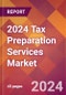 2024 Tax Preparation Services Global Market Size & Growth Report with Updated COVID-19 & Recession Risk Forecasts - Product Image