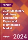 2024 Machinery and Heavy Equipment Repair and Maintenance Global Market Size & Growth Report with Updated COVID-19 & Recession Risk Forecasts- Product Image