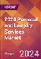 2024 Personal and Laundry Services Global Market Size & Growth Report with Updated COVID-19 & Recession Risk Forecasts - Product Image